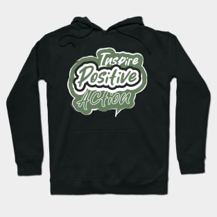 Inspire Positive Action Hoodie